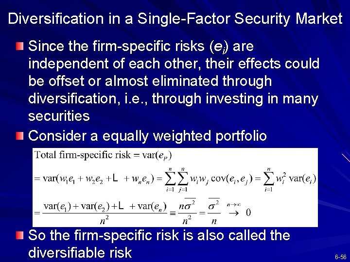 Diversification in a Single-Factor Security Market Since the firm-specific risks (ei) are independent of