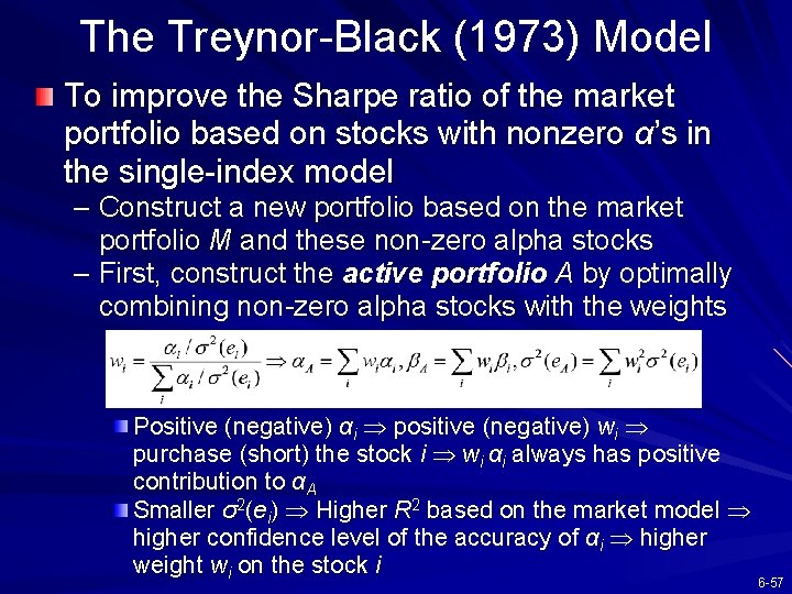 The Treynor-Black (1973) Model To improve the Sharpe ratio of the market portfolio based