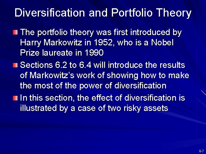 Diversification and Portfolio Theory The portfolio theory was first introduced by Harry Markowitz in