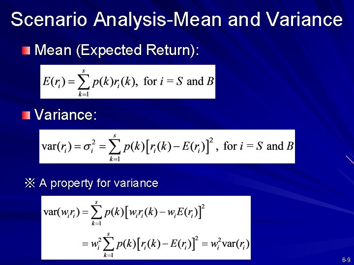 Scenario Analysis-Mean and Variance Mean (Expected Return): Variance: ※ A property for variance 6