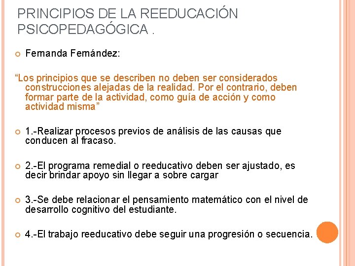 PRINCIPIOS DE LA REEDUCACIÓN PSICOPEDAGÓGICA. Fernanda Fernández: “Los principios que se describen no deben