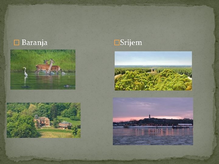 � Baranja �Srijem 