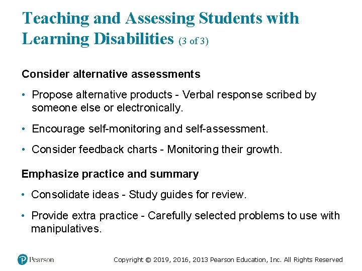 Teaching and Assessing Students with Learning Disabilities (3 of 3) Consider alternative assessments •