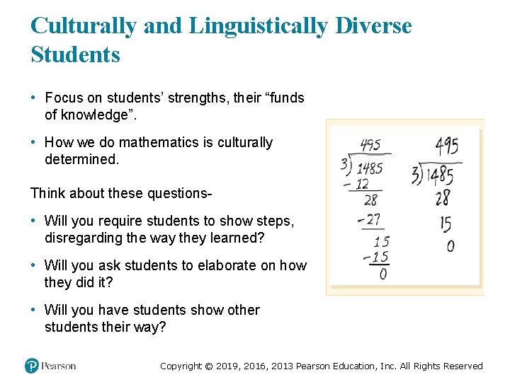 Culturally and Linguistically Diverse Students • Focus on students’ strengths, their “funds of knowledge”.