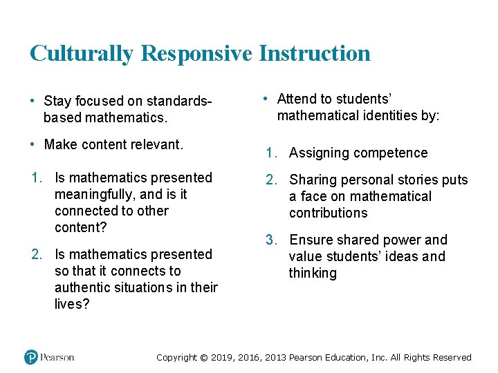 Culturally Responsive Instruction • Stay focused on standardsbased mathematics. • Make content relevant. 1.