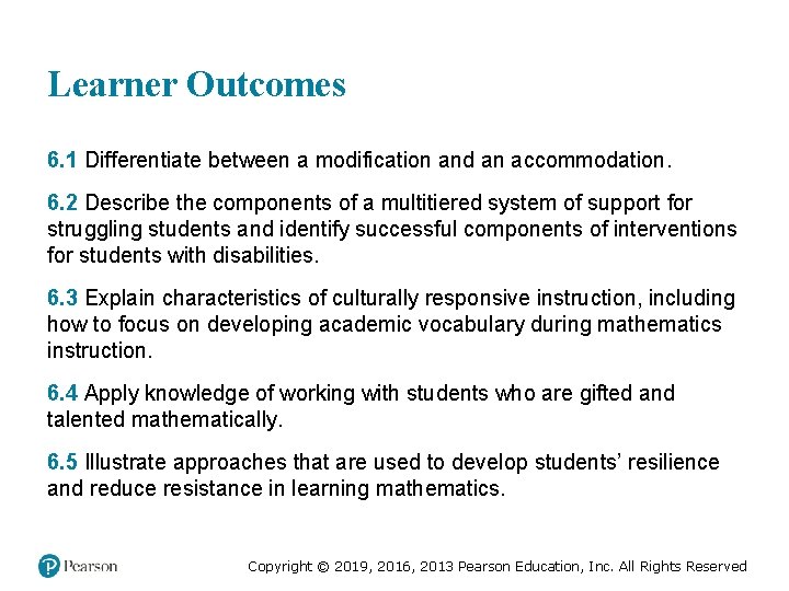 Learner Outcomes 6. 1 Differentiate between a modification and an accommodation. 6. 2 Describe