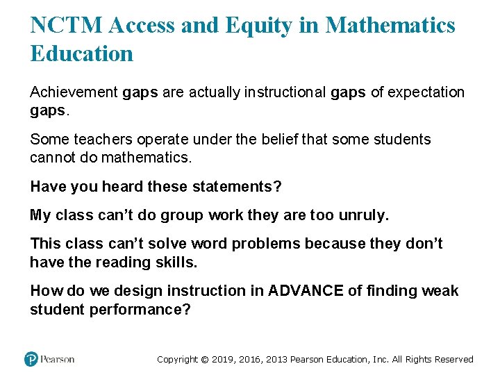 NCTM Access and Equity in Mathematics Education Achievement gaps are actually instructional gaps of