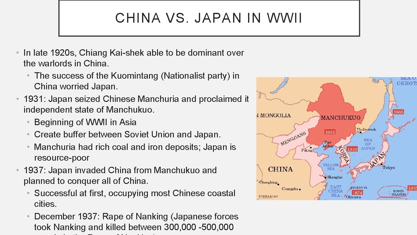 CHINA VS. JAPAN IN WWII • In late 1920 s, Chiang Kai-shek able to