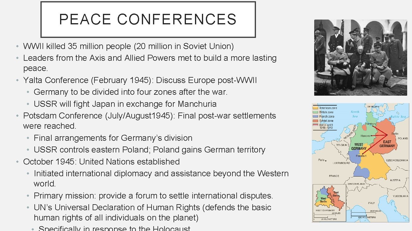 PEACE CONFERENCES • WWII killed 35 million people (20 million in Soviet Union) •