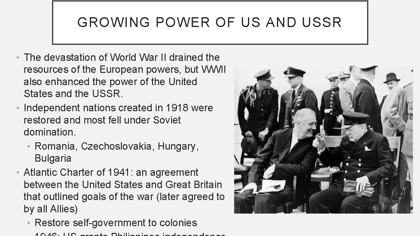 GROWING POWER OF US AND USSR • The devastation of World War II drained