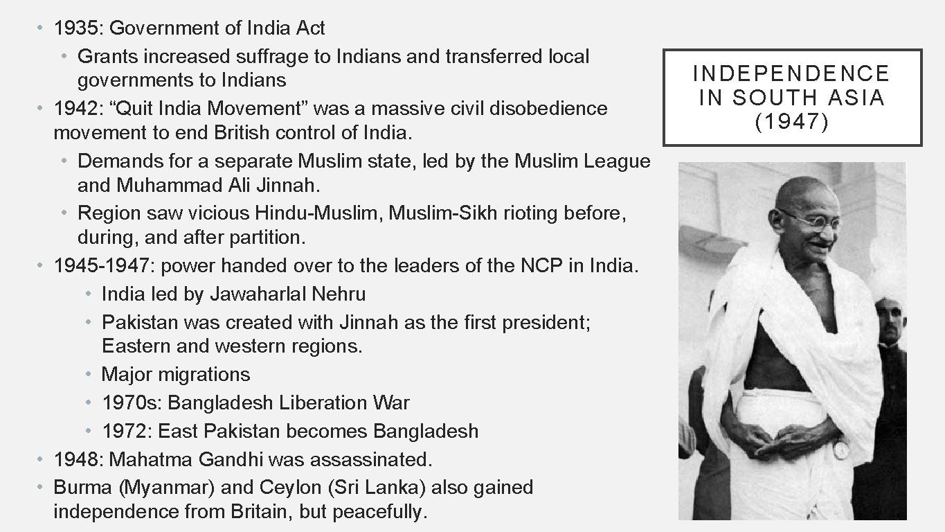  • 1935: Government of India Act • Grants increased suffrage to Indians and