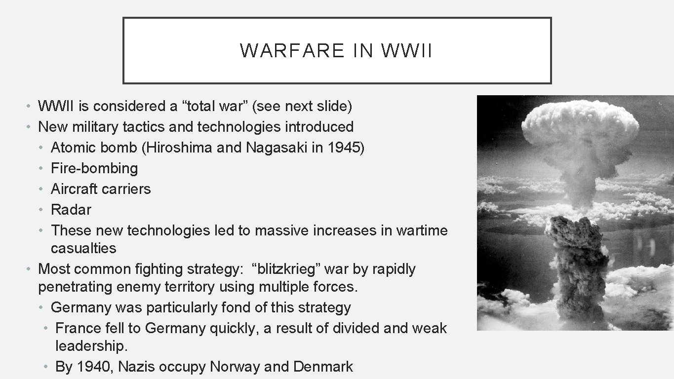 WARFARE IN WWII • WWII is considered a “total war” (see next slide) •