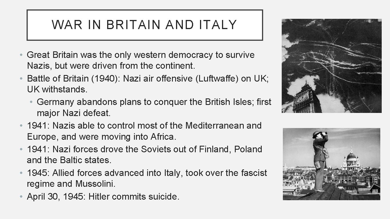 WAR IN BRITAIN AND ITALY • Great Britain was the only western democracy to