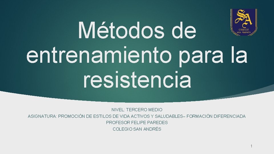 Métodos de entrenamiento para la resistencia NIVEL: TERCERO MEDIO ASIGNATURA: PROMOCIÓN DE ESTILOS DE