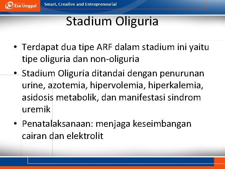 Stadium Oliguria • Terdapat dua tipe ARF dalam stadium ini yaitu tipe oliguria dan