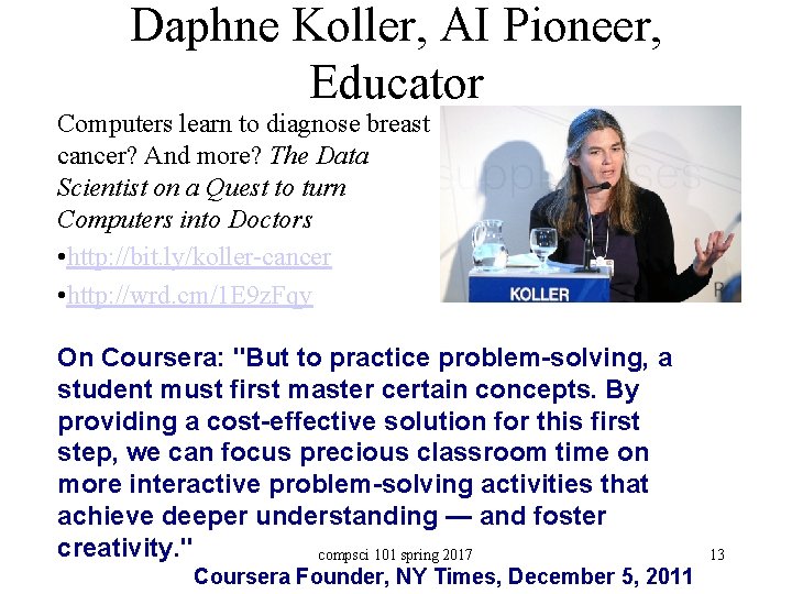 Daphne Koller, AI Pioneer, Educator Computers learn to diagnose breast cancer? And more? The