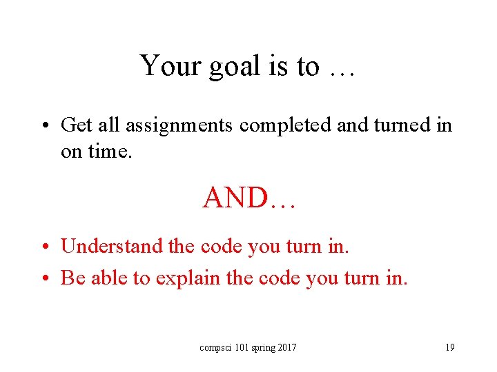 Your goal is to … • Get all assignments completed and turned in on