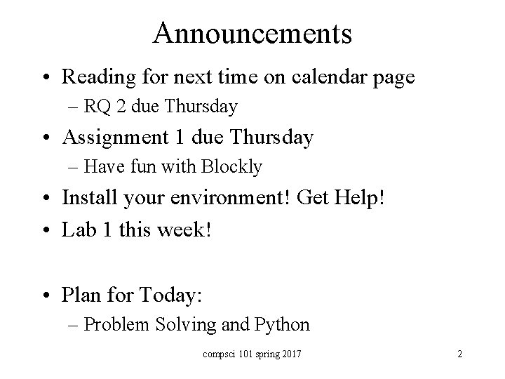Announcements • Reading for next time on calendar page – RQ 2 due Thursday