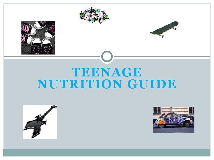 TEENAGE NUTRITION GUIDE 