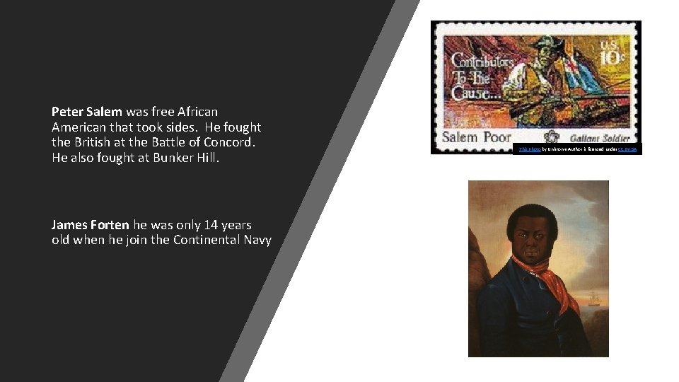 Peter Salem was free African American that took sides. He fought the British at