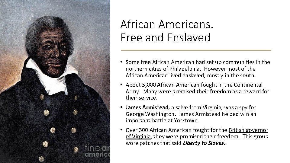 African Americans. Free and Enslaved • Some free African American had set up communities