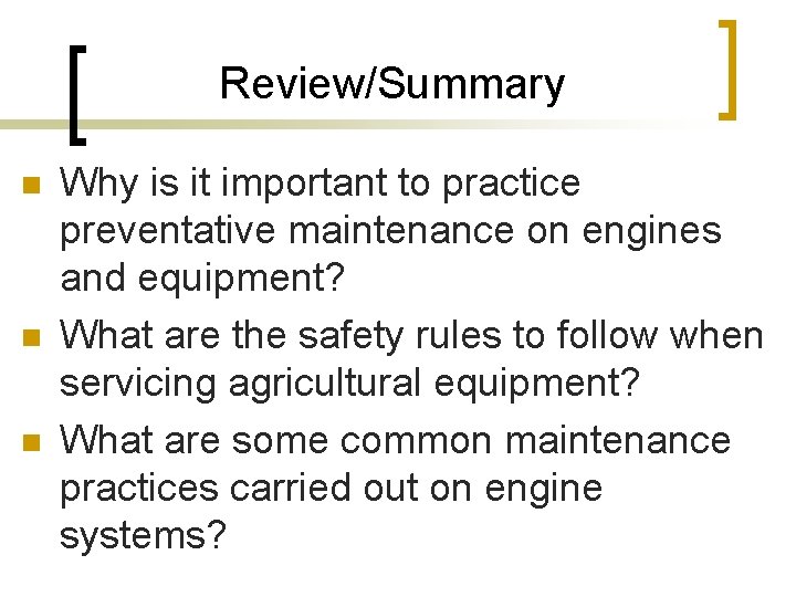 Review/Summary n n n Why is it important to practice preventative maintenance on engines
