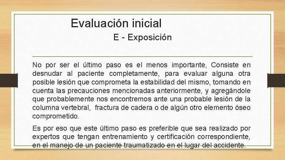 Evaluación inicial E - Exposición No por ser el último paso es el menos Evaluación inicial E - Exposición No por ser el último paso es el menos