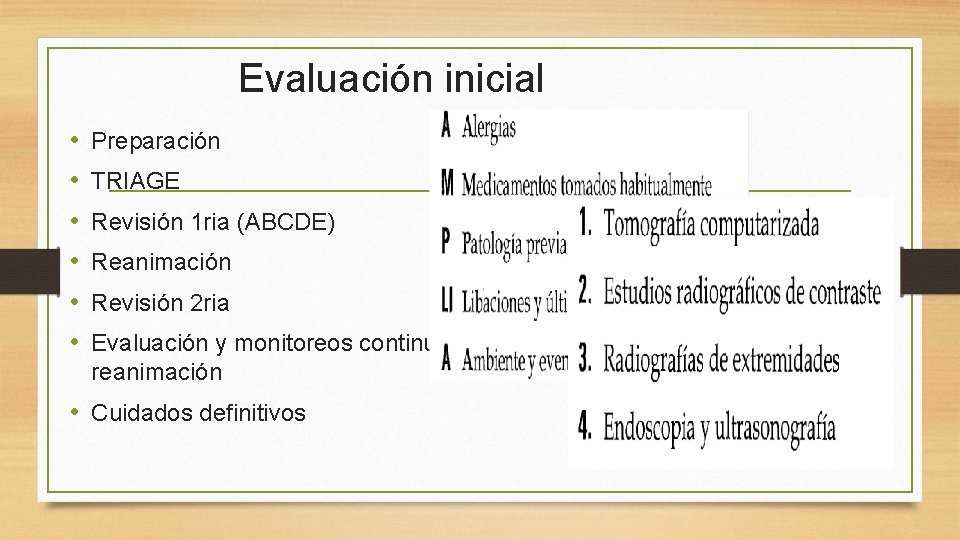 Evaluación inicial • • • Preparación TRIAGE Revisión 1 ria (ABCDE) Reanimación Revisión 2 Evaluación inicial • • • Preparación TRIAGE Revisión 1 ria (ABCDE) Reanimación Revisión 2