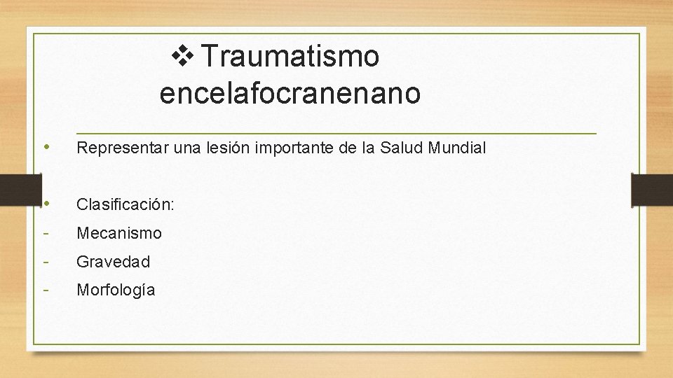 v Traumatismo encelafocranenano • Representar una lesión importante de la Salud Mundial • - v Traumatismo encelafocranenano • Representar una lesión importante de la Salud Mundial • -