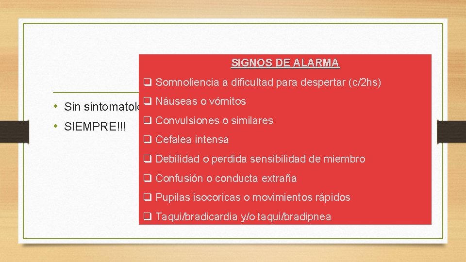SIGNOS DE ALARMA Egreso sanatorial q Somnoliencia a dificultad para despertar (c/2 hs) q SIGNOS DE ALARMA Egreso sanatorial q Somnoliencia a dificultad para despertar (c/2 hs) q