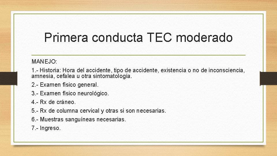 Primera conducta TEC moderado MANEJO: 1. - Historia: Hora del accidente, tipo de accidente, Primera conducta TEC moderado MANEJO: 1. - Historia: Hora del accidente, tipo de accidente,