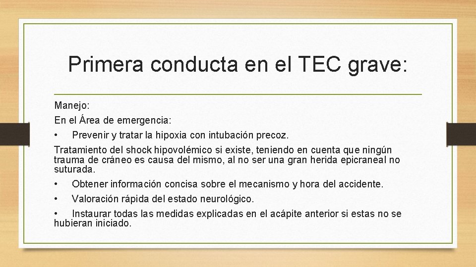 Primera conducta en el TEC grave: Manejo: En el Área de emergencia: • Prevenir Primera conducta en el TEC grave: Manejo: En el Área de emergencia: • Prevenir