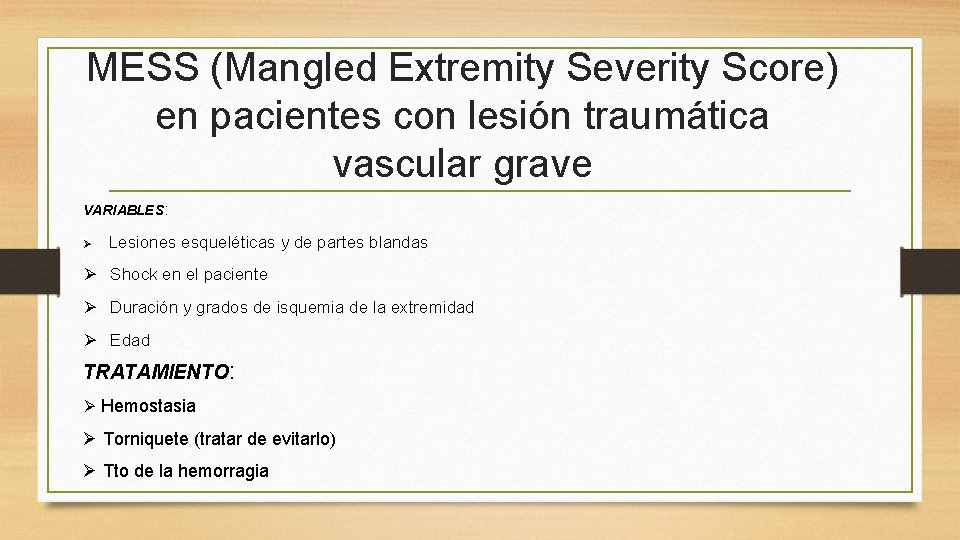 MESS (Mangled Extremity Severity Score) en pacientes con lesión traumática vascular grave VARIABLES: Ø MESS (Mangled Extremity Severity Score) en pacientes con lesión traumática vascular grave VARIABLES: Ø