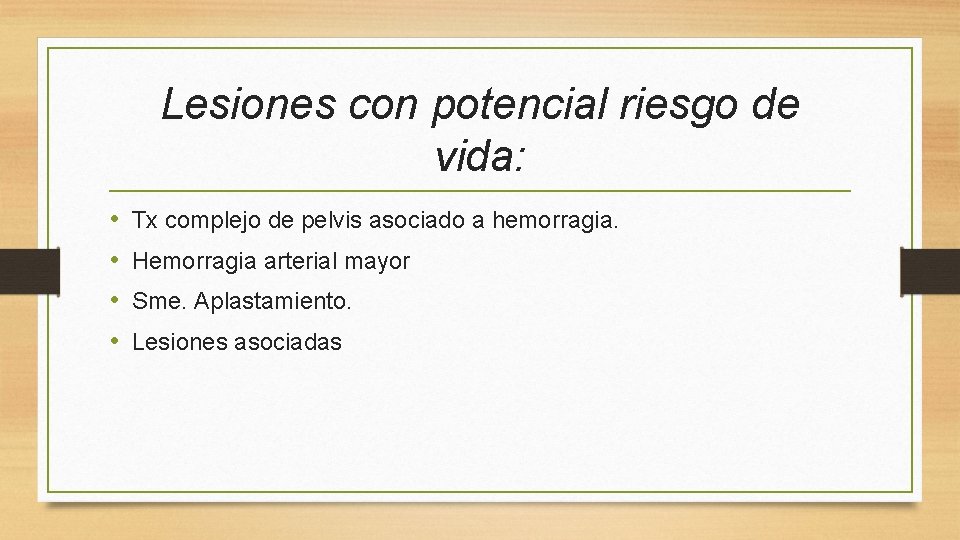 Lesiones con potencial riesgo de vida: • • Tx complejo de pelvis asociado a Lesiones con potencial riesgo de vida: • • Tx complejo de pelvis asociado a
