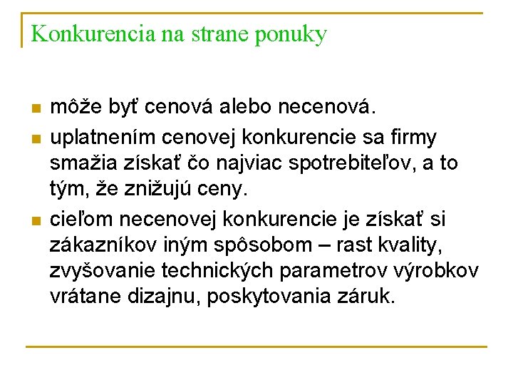 Konkurencia na strane ponuky n n n môže byť cenová alebo necenová. uplatnením cenovej