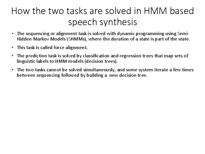 How the two tasks are solved in HMM based speech synthesis • The sequencing How the two tasks are solved in HMM based speech synthesis • The sequencing