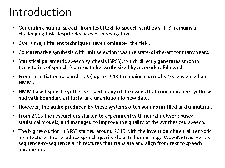 Introduction • Generating natural speech from text (text-to-speech synthesis, TTS) remains a challenging task Introduction • Generating natural speech from text (text-to-speech synthesis, TTS) remains a challenging task