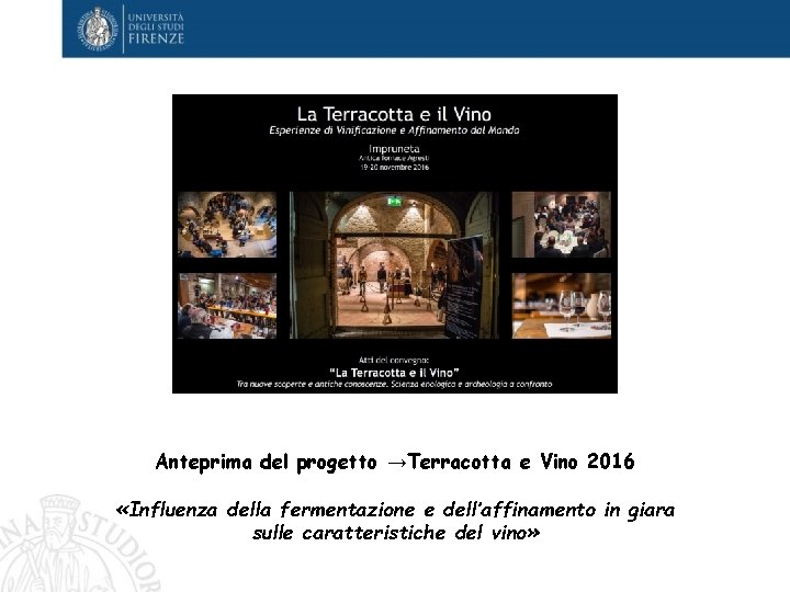 Anteprima del progetto →Terracotta e Vino 2016 «Influenza della fermentazione e dell’affinamento in giara