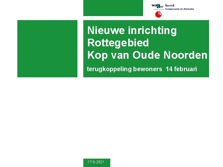 Nieuwe inrichting Rottegebied Kop van Oude Noorden terugkoppeling bewoners 14 februari 17 -9 -2021