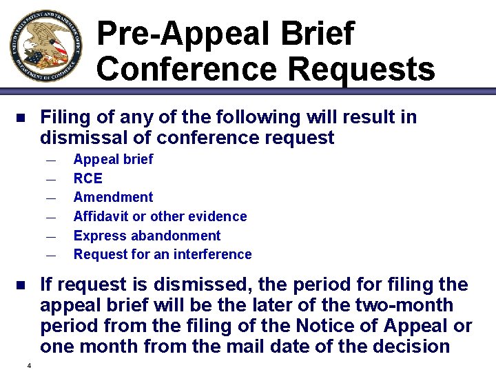 Pre-Appeal Brief Conference Requests Filing of any of the following will result in dismissal