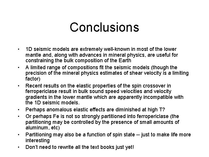 Conclusions • • 1 D seismic models are extremely well-known in most of the