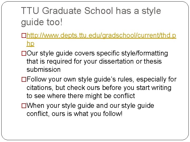 TTU Graduate School has a style guide too! �http: //www. depts. ttu. edu/gradschool/current/thd. p TTU Graduate School has a style guide too! �http: //www. depts. ttu. edu/gradschool/current/thd. p