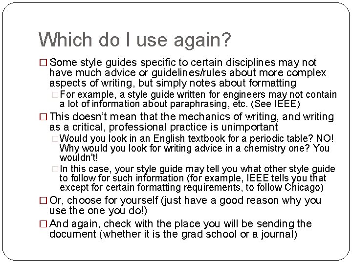 Which do I use again? � Some style guides specific to certain disciplines may Which do I use again? � Some style guides specific to certain disciplines may