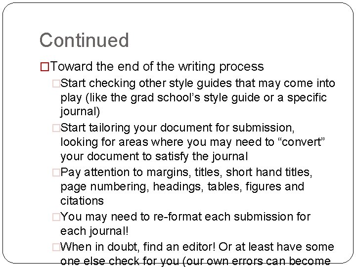 Continued �Toward the end of the writing process �Start checking other style guides that Continued �Toward the end of the writing process �Start checking other style guides that