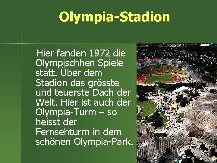 Olympia-Stadion Hier fanden 1972 die Olympischhen Spiele statt. Über dem Stadion das grösste und