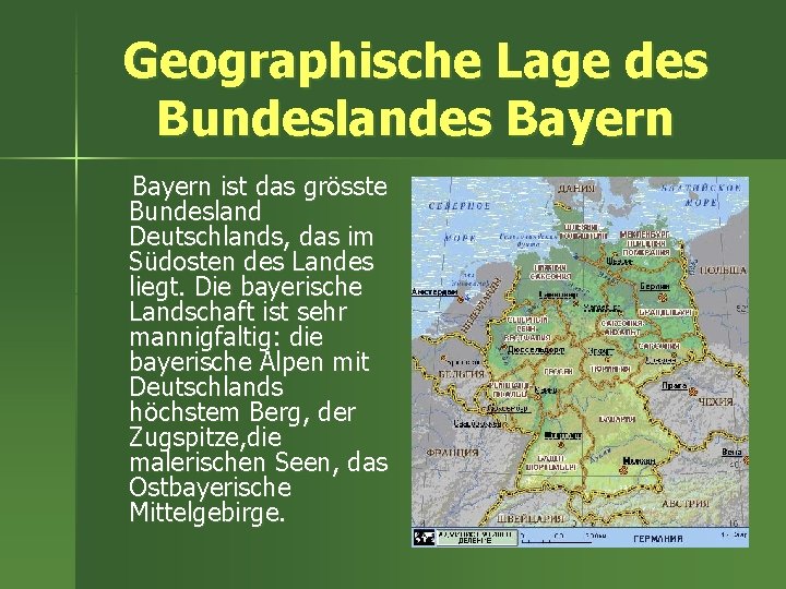 Geographische Lage des Bundeslandes Bayern ist das grösste Bundesland Deutschlands, das im Südosten des