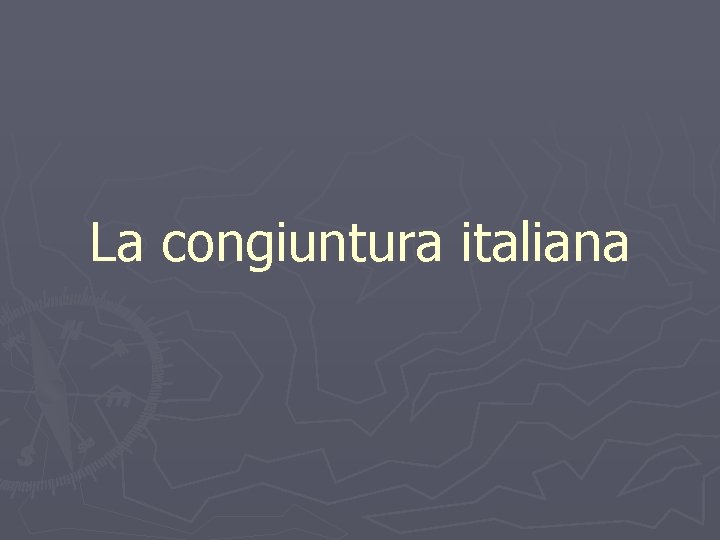 La congiuntura italiana 