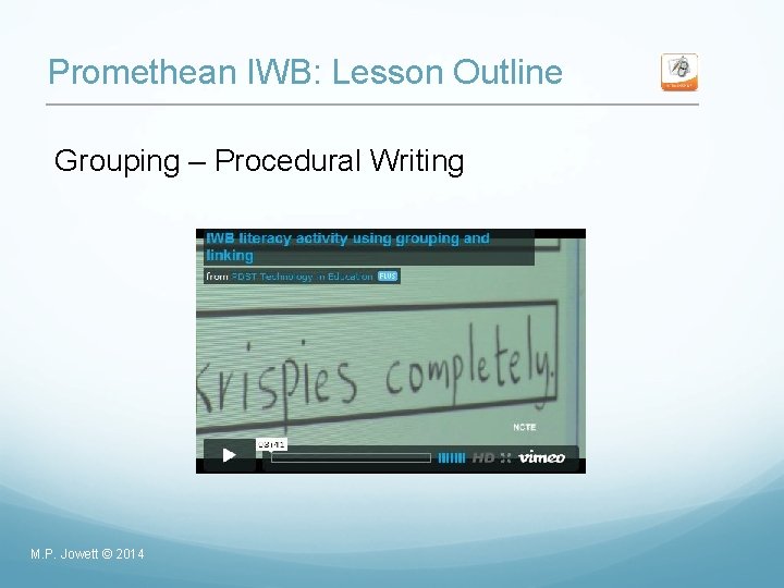 Promethean IWB: Lesson Outline Grouping – Procedural Writing M. P. Jowett © 2014 