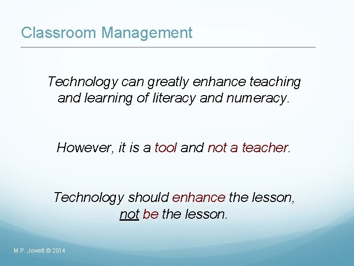 Classroom Management Technology can greatly enhance teaching and learning of literacy and numeracy. However,
