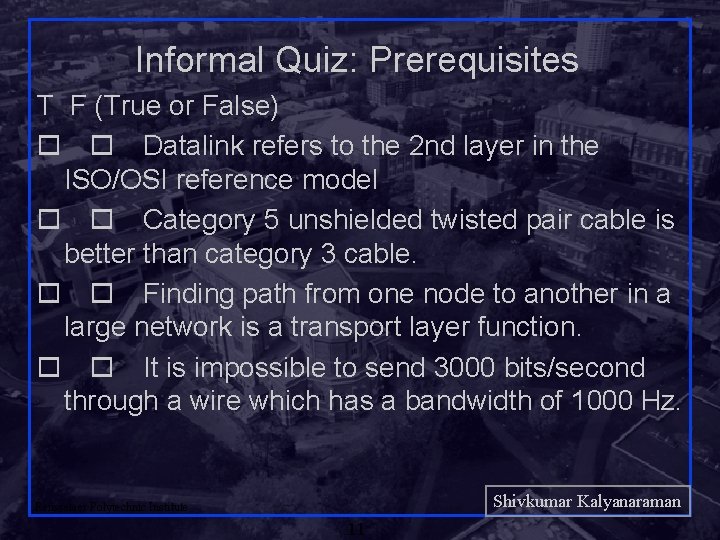 Informal Quiz: Prerequisites T F (True or False) Datalink refers to the 2 nd